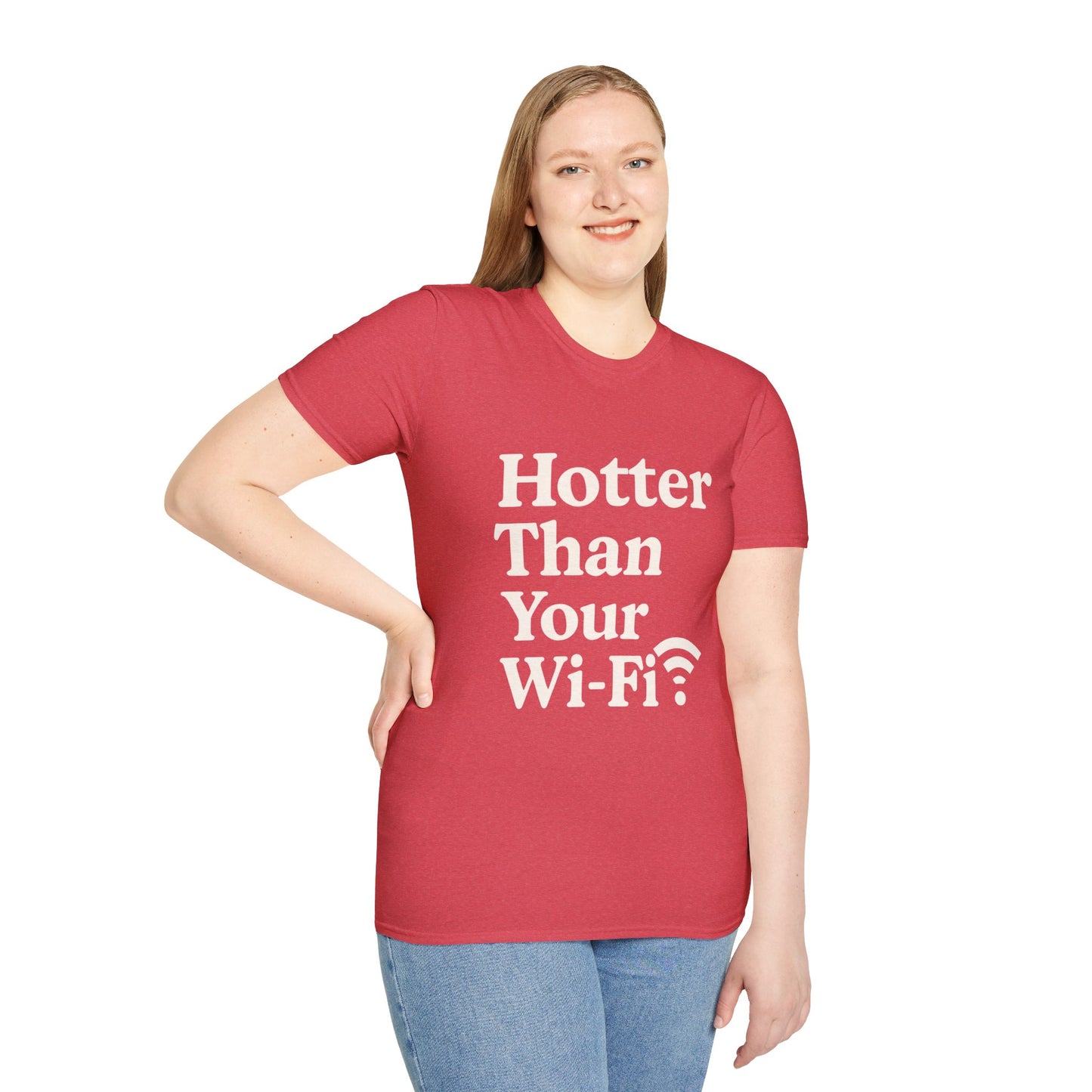 Hotter Than Your Wi-Fi Unisex Softstyle T-Shirt | Funny Shirt, Gift for Tech Lovers, Summer Casual Wear, Geeky Humor Tee, Wi-Fi Joke Apparel