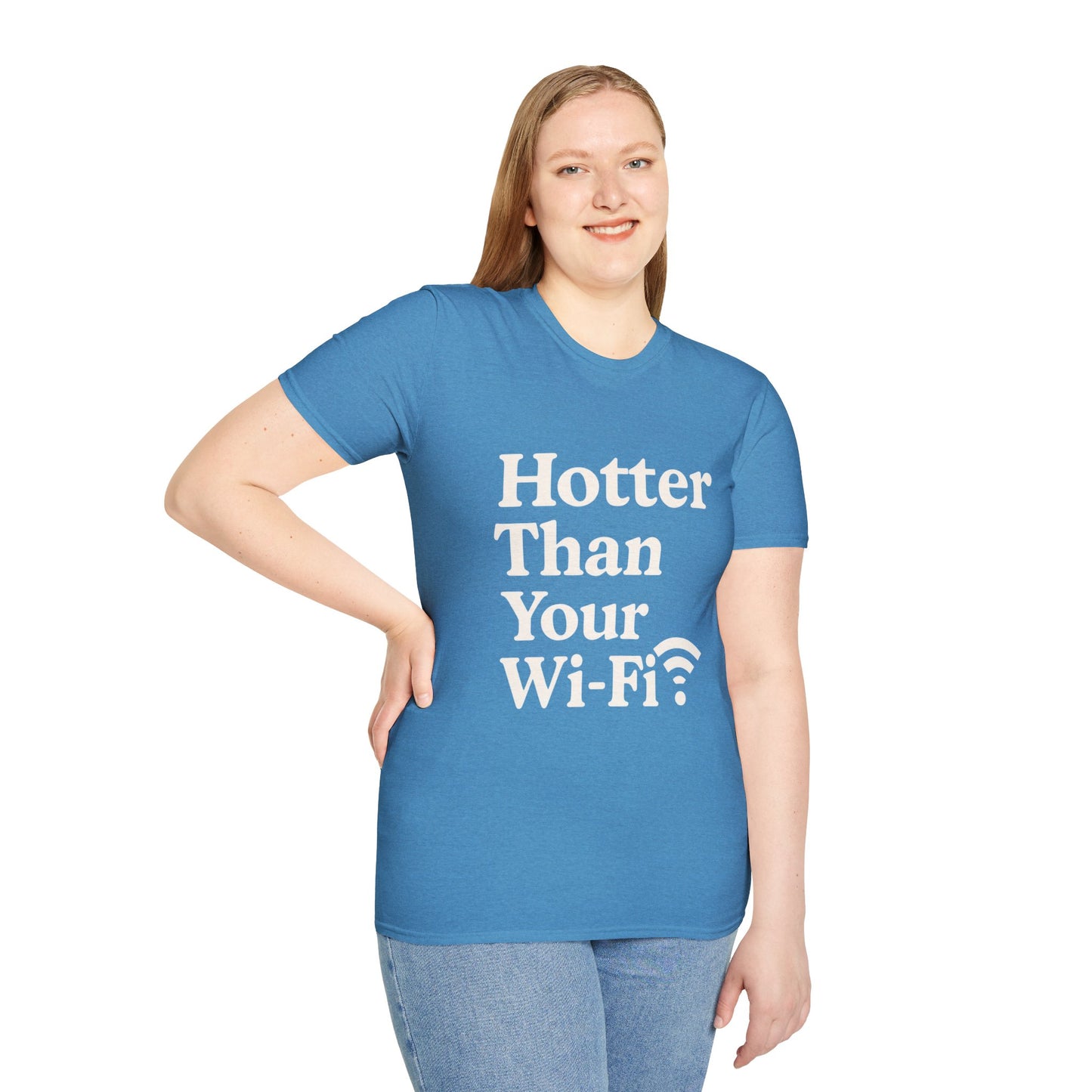 Hotter Than Your Wi-Fi Unisex Softstyle T-Shirt | Funny Shirt, Gift for Tech Lovers, Summer Casual Wear, Geeky Humor Tee, Wi-Fi Joke Apparel