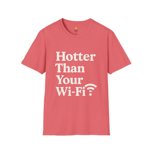 Hotter Than Your Wi-Fi Unisex Softstyle T-Shirt | Funny Shirt, Gift for Tech Lovers, Summer Casual Wear, Geeky Humor Tee, Wi-Fi Joke Apparel